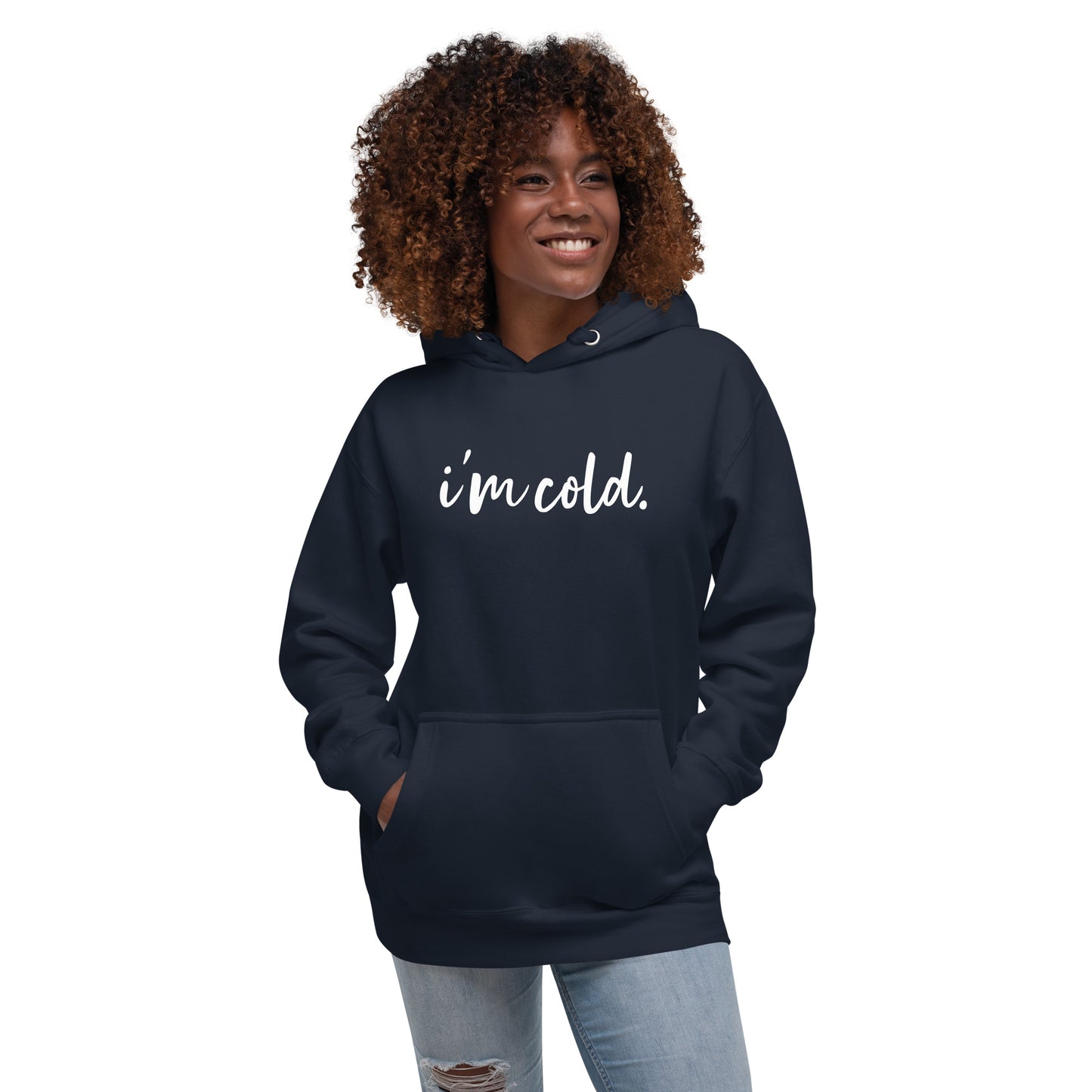 i'm cold Hoodie
